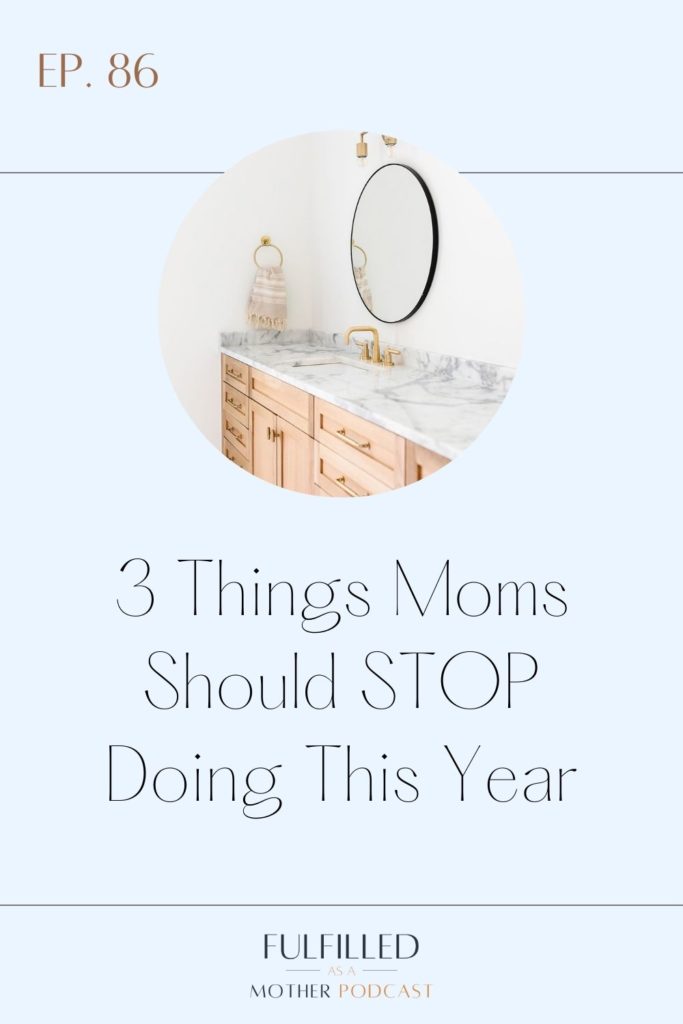 3 Things moms should stop doing this year. limiting beliefs. comparison. keeping up with the joneses.