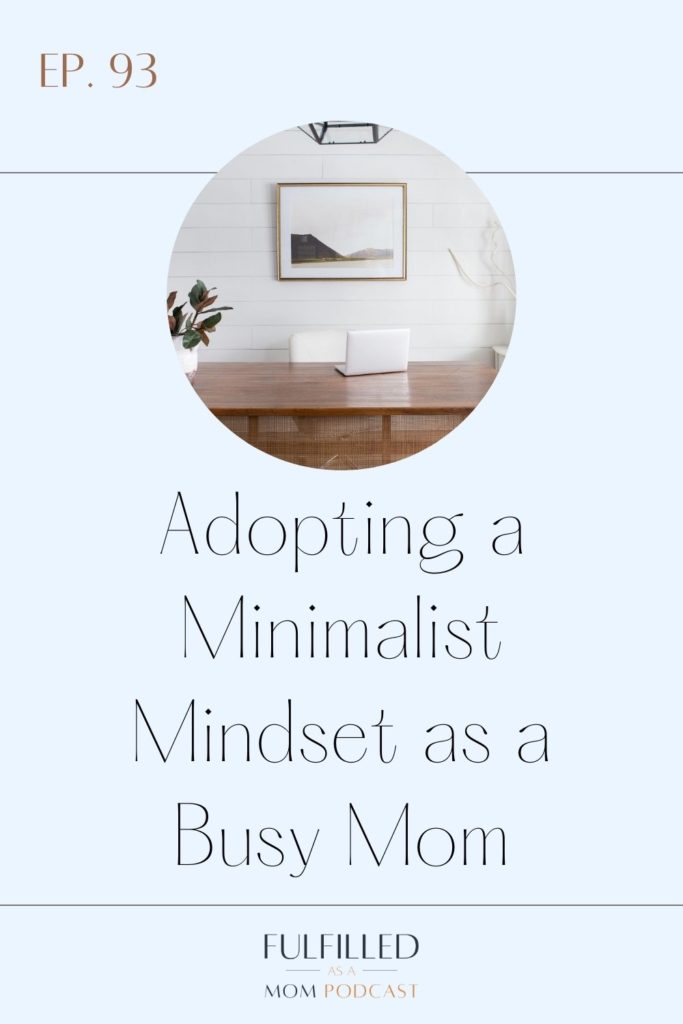 adopting a minimalist mindset as a busy working mom. working mom life.