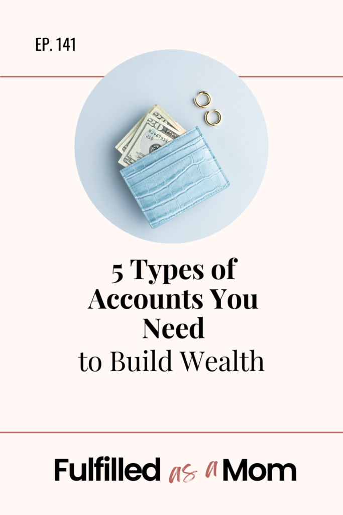 5 Types of Accounts You Need to Build Wealth